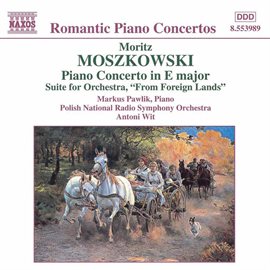 Cover image for Moszkowski: Piano Concerto In E Major / From Foreign Lands