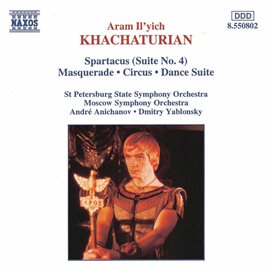 Cover image for Khachaturian, A.i.: Spartacus, Suite No. 4 / Masquerade / Circus