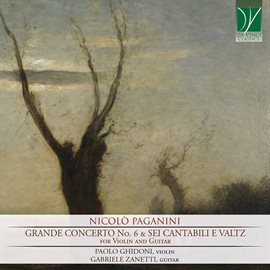 Cover image for Paganini: Grande Concerto No. 6 & Sei Cantabili E Valtz