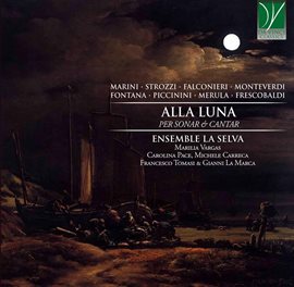 Cover image for Alla Luna, Intorno Alle Musiche Di Biagio Marini Stampate A Parma Nel 1622