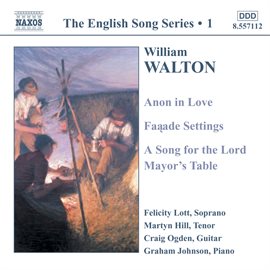 Cover image for Walton: Anon In Love / Facade Settings / A Song For The Lord (english Song, Vol. 1)