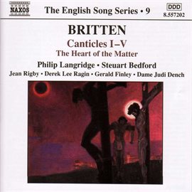 Cover image for Britten: Canticles Nos. 1-5 / The Heart Of The Matter (english Song, Vol. 9)