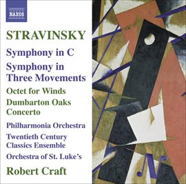 Cover image for Stravinsky: Symphony In C - Symphony In 3 Movements - Octet - Dumbarton Oaks