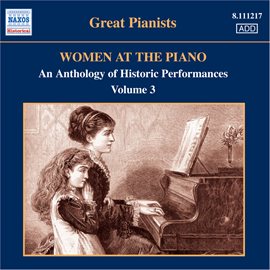 Cover image for Women At The Piano - An Anthology Of Historic Performances, Vol. 3 (1928-1954)