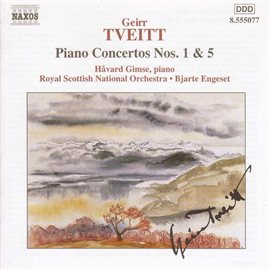 Cover image for Tveitt: Piano Concertos Nos. 1 And 5