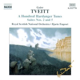 Cover image for Tveitt: 100 Hardanger Tunes - Suites Nos. 2 And 5