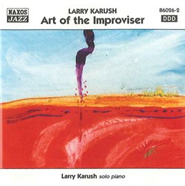 Imagen de portada para Karush, Larry: Art Of The Improviser