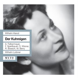 Cover image for Kienzl: Der Kuhreigen, Op. 85 [recorded 1951]