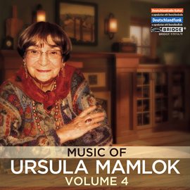 Imagen de portada para Music Of Ursula Mamlok, Vol. 4
