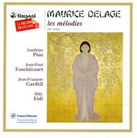 Cover image for Delage, M.: 4 Poemes Hindous / 3 Melodies / 3 Poemes / 7 Hai-Kais / 3 Poemes Desenchantes / 2 Fab...