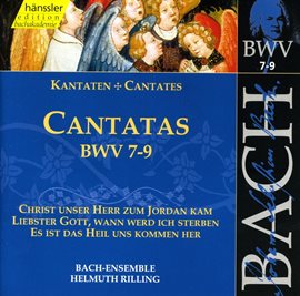 Cover image for Bach, J.s.: Cantatas, Bwv 7-9