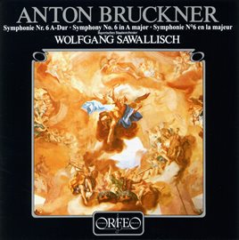 Cover image for Bruckner: Symphony No. 6 In A Major, Wab 106