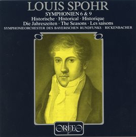 Cover image for Spohr: Symphony No. 6 In G Major, Op. 116 & Symphony No. 9 In B Minor, Op. 143 "Die Jahreszeiten"