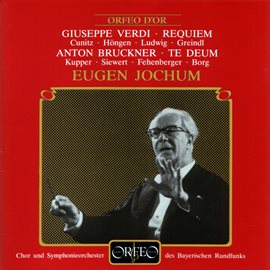 Cover image for Verdi: Messa Da Requiem - Bruckner: Te Deum, Wab 45