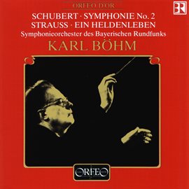 Cover image for Schubert: Symphony No. 2 In B-Flat Major, D. 125 - Strauss: Ein Heldenleben, Op. 40, Trv 190 (live)