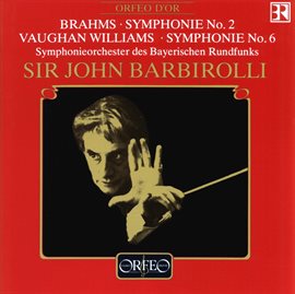 Cover image for Brahms: Symphony No. 2 In D Major, Op. 73 - Vaughan Williams: Symphony No. 6 In E Minor