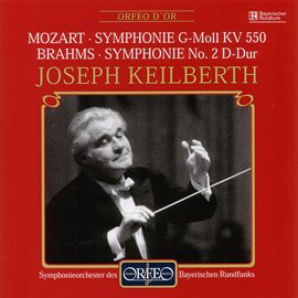 Cover image for Mozart: Symphony No. 40 In G Minor, K. 550 - Brahms: Symphony No. 2 In D Major, Op. 73