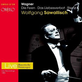 Cover image for Wagner: Die Feen, Das Liebesverbot & Rienzi (bayerische Staatsoper Live)