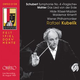Cover image for Schubert: Symphony No. 4 In C Minor, D. 417 "Tragic" - Mahler: Das Lied Von Der Erde