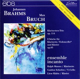 Cover image for Brahms: Clarinet Trio Op. 114 - Bruch: 8 Pieces For Clarinet, Viola And Piano Op.83