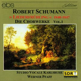 Cover image for Robert Schumann: Choral Works Vol. 1