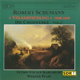 Cover image for Robert Schumann: Choral Works Vol. 2