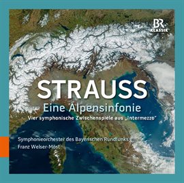 Cover image for Strauss: Eine Alpensinfonie & Vier Symphonische Zwischenpiele Aus 'intermezzo'