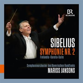 Cover image for Sibelius: Symphony No. 2 In D Major, Op. 43, Finlandia, Op. 26 & Karelia Suite, Op. 11 (Live)