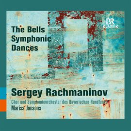 Cover image for Rachmaninoff: The Bells & Symphonic Dances