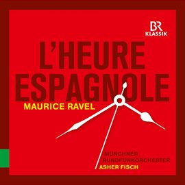 Cover image for Ravel: L'heure Espagnole, M. 54