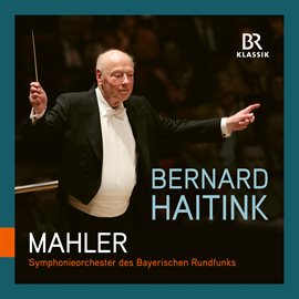 Cover image for Bernard Haitink Conducts Gustav Mahler