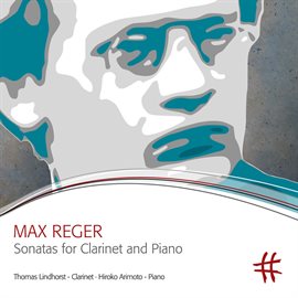 Cover image for Reger: Sonatas For Clarinet & Piano