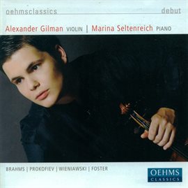 Cover image for Violin Recital: Gilman, Alexander - Brahms, J. / Prokofiev, S. / Wieniawski, H. / Foster, S.