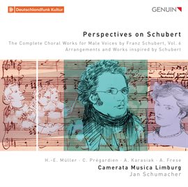 Imagen de portada para Perspectives On Schubert: The Complete Choral Works For Male Voices By Franz Schubert, Vol. 6