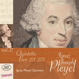 Cover image for Ignaz Joseph Pleyel, Vol. 17: String Quintets, B. 271-273