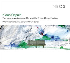 Cover image for Ospald: Tschappina-Variationen - Konzert Für Ensemble Und Violine