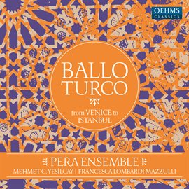 Cover image for Ballo Turco: From Venice To Istanbul