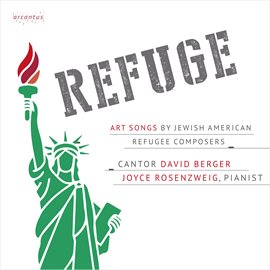 Imagen de portada para Refuge - Art Songs By Jewish American Refugee Composers