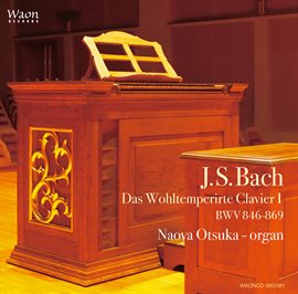 Imagen de portada para J.s. Bach: The Well-Tempered Clavier, Book 1, Bwv 846-869