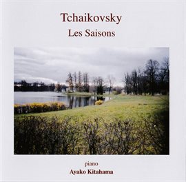 Cover image for Tchaikovsky: The Seasons, Op. 37a, Th 135
