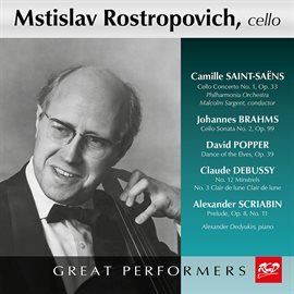 Cover image for Mstislav Rostropovich Plays Cello Works By Brahms / Debussy / Popper / Saint-Saëns And Scriabin