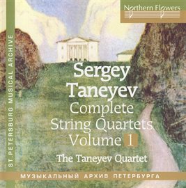 Cover image for Taneyev: Complete String Quartets, Vol. 1