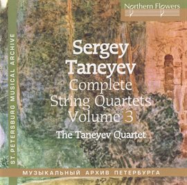 Cover image for Taneyev: Complete String Quartets, Vol. 3