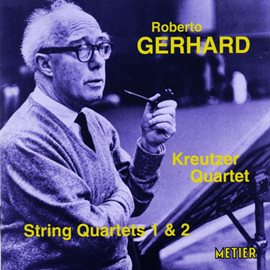 Cover image for Gerhard, R.: String Quartets Nos. 1 And 2