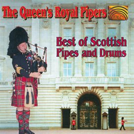 Cover image for The Queen's Royal Pipers: Best Of Scottish Pipes And Drums