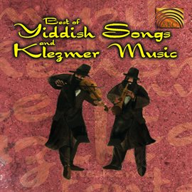 Cover image for Best Of Yiddish Songs And Klezmer Music