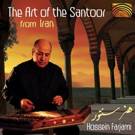 Imagen de portada para Farjami, Hossein: The Art Of The Santoor From Iran
