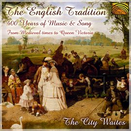 Imagen de portada para City Waites: The English Tradition - 400 Years Of Music And Song