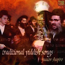 Imagen de portada para Yaacov Shapiro: Traditional Yiddish Songs