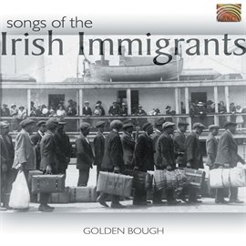 Cover image for Golden Bough: Songs Of The Irish Immigrants